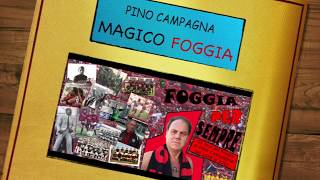 PINO CAMPAGNA quotMAGICO FOGGIAquot [upl. by Norrabal]