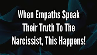 When Empaths Speak Their Truth To The Narcissist This Happens [upl. by Anees352]