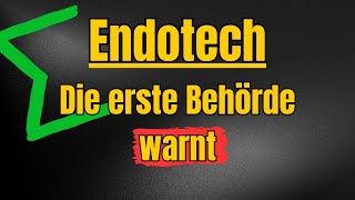 Endotech und DAISY Die ersten Warnungen von offizieller Seite [upl. by Moreen744]