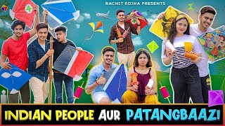 INDIAN PEOPLE AUR PATANGBAAZI  Rachit Rojha [upl. by Eidolem]