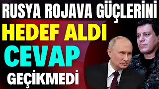 Rusya Rojava Güçlerini Hedef Aldı Cevap Gecikmedi [upl. by Marsiella]