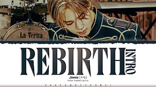 Jimin Rebirth Intro Lyrics 지민 Rebirth Intro 가사 Color Coded HanRomEng  ShadowByYoongi [upl. by Novihs]