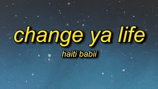 Haiti Babii  Change Ya Life Lyrics [upl. by Gildea]