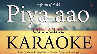 Piya aao Karaoke Track  Kapil Jangir  Anupriya lakhawat  Momin khan [upl. by Aikenahs484]