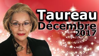 Horoscope Taureau Décembre 2017 [upl. by Law]