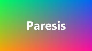 Paresis  Medical Meaning and Pronunciation [upl. by Eyahc]