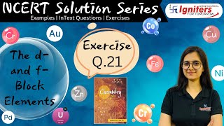 Exercise Question 21  The d and f block Elements  Class 12  NCERT Solution Series  CHEMISTRY [upl. by Prudie]