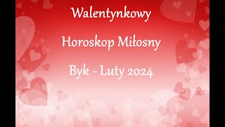 Walentynkowy Horoskop Miłosny  Byk  Luty 2024 [upl. by Bradan364]