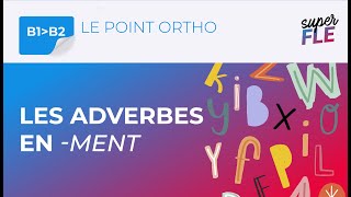 Les adverbes en ment [upl. by Elliot]