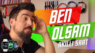 BEN OLSAM HANGİ AKILLI SAATİ ALIRDIM [upl. by Esertal941]