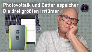 Photovoltaik und Batteriespeicher  Die drei größten Irrtümer [upl. by Ennaear]