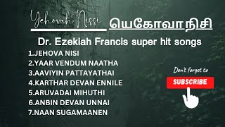 Dr Ezekiah Francis songs II Tamil Christian Songs II Ahavah Radio II Yehovah Nissi [upl. by Jecon]