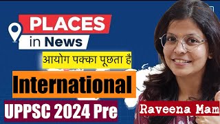 Places in News  UPPSC 2024  UPPSC PRELIMS  UPSC Pre geography placesinnews upsc uppsc [upl. by Annahavas]