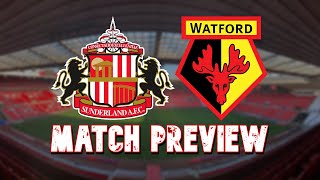 SUNDERLAND VS WATFORD MATCH PREVIEW [upl. by Topliffe]