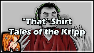 quotThatquot Shirt  Tales of the Kripp [upl. by Atselec]