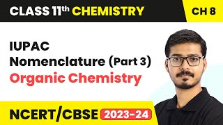 IUPAC Nomenclature Part 3  Organic Chemistry  Class 11 Chemistry Chapter 8 [upl. by Vance44]