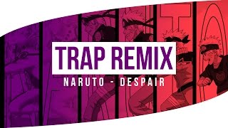 Naruto  Despair Trap Remix  Lightskin Jedi [upl. by Kliment]