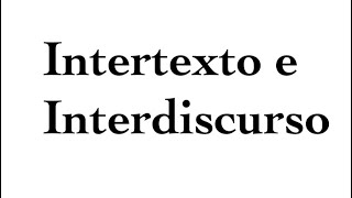 Intertextualidade e Interdiscursividade [upl. by Weinhardt]