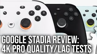 Google Stadia Review 4K Image Quality Analysis Latency Tests Is This Really The Future Of Gaming [upl. by Wein]