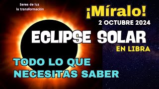 ECLIPSE SOLAR 2024 🌕LUNA NUEVA EN LIBRA ✨ 2 OCTUBRE 2024 ✨TODO LO QUE NECESITAS SABER ✨Seres de luz [upl. by Shamus]