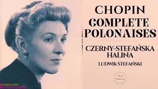 Chopin  Complete Polonaises Heroïque Militaire Brillante Fantaisie rfrc HCzernyStefańska [upl. by Ahsitram]