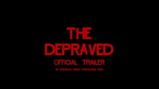 The Depraved  Official Trailer [upl. by Elli463]