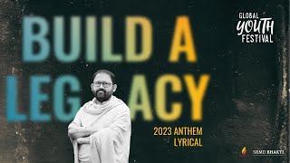 Build a Legacy  Anthem  SRMD Global Youth Festival 2023 [upl. by Talich193]