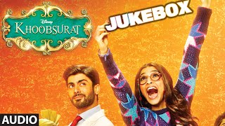 Official Khoobsurat Full Audio Songs Jukebox  Sonam Kapoor  Fawad Khan  Tseries [upl. by Fairlie]