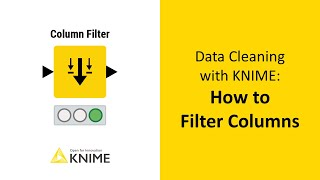 Data Cleaning with KNIME How to Filter Columns [upl. by Epperson555]