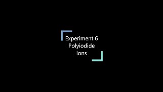 Experiment 6 Polyiodide Ions [upl. by Gerstner]