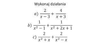 Dodawanie wyrażeń wymiernych Wykonaj następujące działania [upl. by Odnamla156]