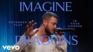 Imagine Dragons  In Your Corner Live  Vevo Extended Play [upl. by Ilyk]