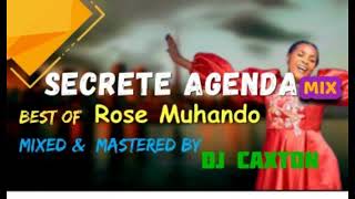 BEST OF ROSE MUHANDO MIX  SECRETE AGENDAKAMA MBAYAWANYAMAZISHEVICE VERSA  DJ CAXTON [upl. by Dyrraj]