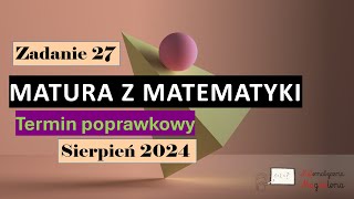 Zad 27 SIERPIEŃ CKE 2024  Matura poprawkowa z matematyki  Poziom podstawowy  Formuła 2023 [upl. by Eiznik]