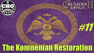 Crusader Kings II  Komnenian Restoration 11  Long Live Our Basilissa [upl. by Anel362]