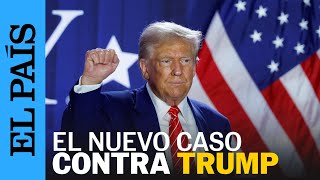 ESTADOS UNIDOS  El caso de subversión electoral contra Donald Trump  EL PAÍS [upl. by Esina]