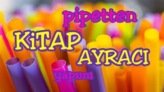 Pipetten KİTAP AYRACI Yapımı  Geri Dönüşüm  Kendin Yap [upl. by Hamal]