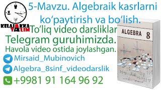 5Mavzu Algebraik kasrlarni ko‘paytirish va bo‘lish [upl. by Mariska]