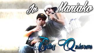 Maniako ft JV  Ellos Quieren [upl. by Otilegna]