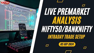 LIVE PREMARKET ANALYSIS 2SEP2024 nifty50 banknifty INTRADAY TRADE SETUP livescalping [upl. by Assilanna100]