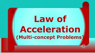 Law of Acceleration Multiconcept Problems [upl. by Saul]