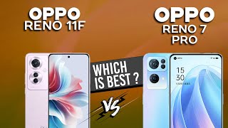 Oppo Reno 11F Pro VS Oppo Reno 7 Pro  Full Comparison ⚡Which one is Best [upl. by Vasta]