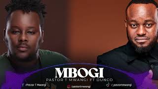 Pastor T Mwangi  MBOGI ft Dunco Atalaku [upl. by Psyche133]