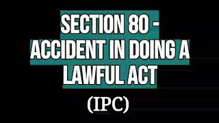 Section 80 IPC  Accident in doing a lawful act  Chapter 4 General Exceptions IPC [upl. by Arries679]