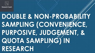 Double amp NonProbability Sampling Convenience Purposive Judgement amp Quota Sampling in Research [upl. by Linus]