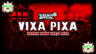 VIXA PIXA ✈ KREMIK ZNÓW KRĘCI MIXA❤️🎵 PROMO MIX✈ [upl. by Kire403]