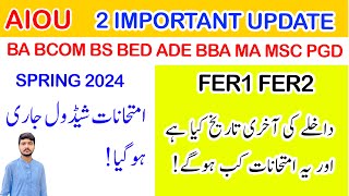 2 Breaking News  AIOU SPRING 24 BA BCOM BS BED BBA MA MSC PGD EXAMS UPDATE  AIOU FER ADMISSION INF [upl. by Petrick155]