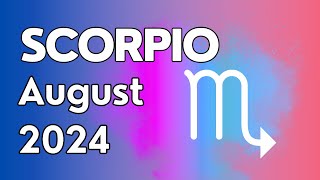 Scorpio August 2024 Monthly Tarot Reading [upl. by Keiryt]