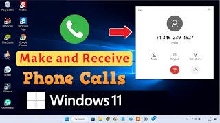 Make and Receive Phone Calls in Windows 11 PC [upl. by Victor]