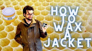 How to Wax Your Own Jacket A StepByStep Guide [upl. by Viridi]